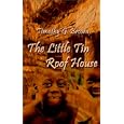 The Little Tin Roof House