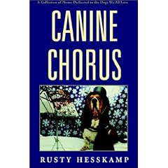 Canine Chorus: A Collection of Poems Dedicated to the Dogs We All Love