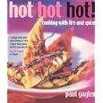 Hot, Hot, Hot!: Cooking with Fire and Spice