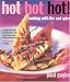 Book Hot, Hot, Hot!: Cooking with Fire and Spice