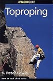 Top Roping (Falcon Guides Rock Climbing)
