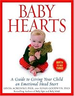 Baby Hearts: A Guide to Giving Your Child an Emotional Head Start