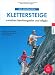 Suchen : Die sch&ouml;nsten Klettersteige zwischen Berchtesgaden und Allg&auml;u: Anfahrt, Schwierigkeiten, Ausr&uuml;stung, Einkehr und &Uuml;bersichtskarte (Berg, J. im Bucher Verlag)