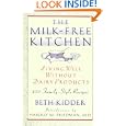 The Milk-Free Kitchen: Living Well Without Dairy Products by  Beth Kidder and Harold M. Friedman