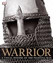 Warrior: A Visual History of the Fighting Man