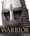  : Warrior: A Visual History of the Fighting Man