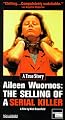 Aileen Wuornos - The Selling of a Serial Killer [VHS]