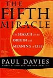 The Fifth Miracle : The Search for the Origin and Meaning of Life