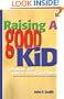 Raising a Good Kid: Chances Are You're Doing Just Fine