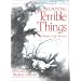 Terrible Things: An Allegory of the Holocaust (An Edward E. Elson Classic)
