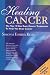 Healing Cancer: The Top 12 Non-Toxic Cancer Treatments To Help You Beat Cancer by Simon Kelly ISBN 0954463684