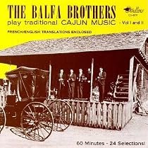 The Balfa Brothers Play Traditional Cajun Music, Vols. 1-2