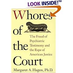 Whores of the Court: The Fraud of Psychiatric Testimony and the Rape of American Justice