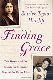 Finding Grace: Two Sisters and the Search for Meaning Beyond the Color Line