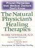 Natural Physician's Healing Therapies: Proven Remedies that Medical Doctors Don't Know