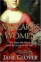 Mozart's Women: His Family, His Friends, His Music