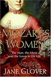 Mozart's Women: His Family, His Friends, His Music