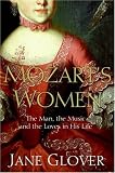 Mozarts Women: His Family, His Friends, His Music