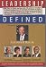 Leadership Defined (The "Must Read" Book for executives, managers and everyone!)
