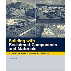 Building with Reclaimed Components and Materials: A Design Handbook for Reuse and Recycling
