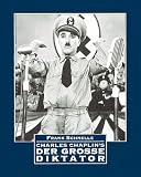 Charles Chaplins Der Grosse Diktator - Frank Schnelle