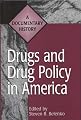 Drugs and Drug Policy in America: A Documentary History (Primary Documents in American History and Contemporary Issues)
