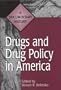Drugs and Drug Policy in America: A Documentary History (Primary Documents in American History and Contemporary Issues)