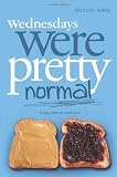 Wednesdays were Pretty Normal: A Boy, Cancer, And God