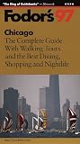 Chicago '97: The Complete Guide with Walking Tours and the Best Dining, Shopping and Nightlif e (Fodor's Gold Guides)