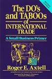 The Do s and Taboos of International Trade: A Small Business Primer