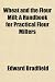 Wheat and the Flour Mill; A Handbook for Practical Flour Millers at Amazon Books: 5163FYJU0GL._SL75_