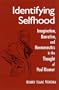 Identifying Selfhood: Imagination, Narrative, and Hermeneutics in the Thought of Paul Ricoeur (Suny Series, McGill Studies in the History of Religions)