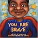 You Are Brave (Paperback) (You Are Important)