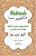 Mektoub. Cahier pour apprendre � �crire en arabe