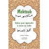 Mektoub. Cahier pour apprendre � �crire en arabe