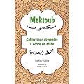 Mektoub. Cahier pour apprendre � �crire en arabe