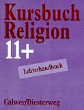 Produkt-Bild: Das neue Kursbuch Religion. Arbeitsbuch f&uuml;r den Religionsunterricht: Kursbuch Religion 11 plus. Lehrerhandbuch