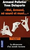 Moi, Armand, né sourd et muet... : Au nom de la science, la langue des signes sacrifiée