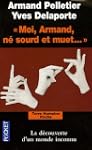 Moi, Armand, n� sourd et muet... : Au...