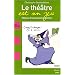 Le th��tre est un jeu : 100 Jeux dramatiquement dr�les