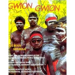 Gwion Gwion, Dulwan Mamaa. Chemins secrets et sacr�s des Ngarinyin, aborig�nes d'australie.