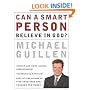 Can a Smart Person Believe in God?