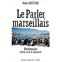 Le parler marseillais - Dictionnaire de Robert Bouvier