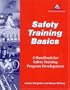 Safety Training Basics: A Handbook for Safety Training Program Development