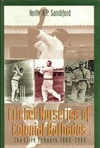 Cricket Nurseries Of Colonial Barbados: The Elite Schools