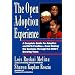 Open Adoption Experience: Complete Guide for Adoptive and Birth Families - From Making the Decision Throug
