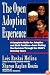 Open Adoption Experience: Complete Guide for Adoptive and Birth Families - From Making the Decision Throug