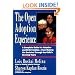 The Open Adoption Experience - A Complete Guide for Adoptive and Birth Families