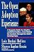 The Open Adoption Experience - A Complete Guide for Adoptive and Birth Families