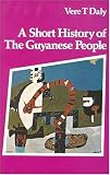 A Short History of the Guyanese People